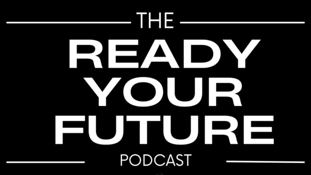 Ready Your Future Podcast
