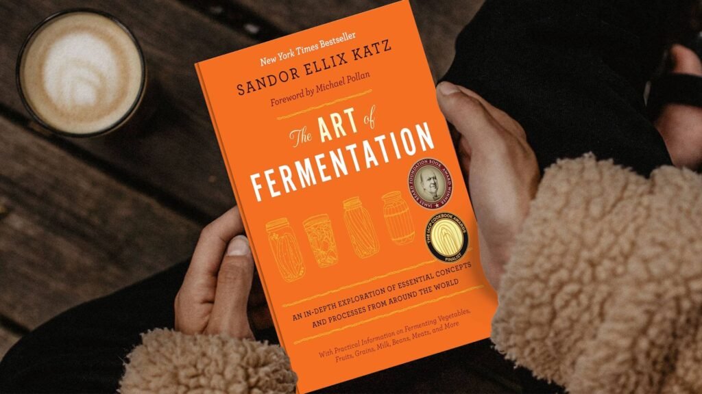 The Art of Fermentation by Sandor Ellix Katz